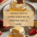 Dutch Honey Syrup (Vanilla Butter Syrup Recipe) Recipe