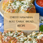 Cheesy Hawaiian Roll Garlic Bread Recipe