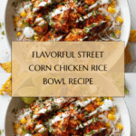 Street Corn Chicken Rice Bowl Recipe