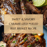 Sweet & Savory Caramelized Pulled Beef Brisket Recipe