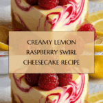 Luscious Lemon Raspberry Swirl Cheesecake Recipe
