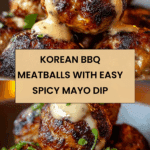 Korean BBQ Meatballs with Spicy Mayo Dip Recipe