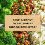 Sweet and Spicy Ground Turkey & Broccoli Bowls Recipe